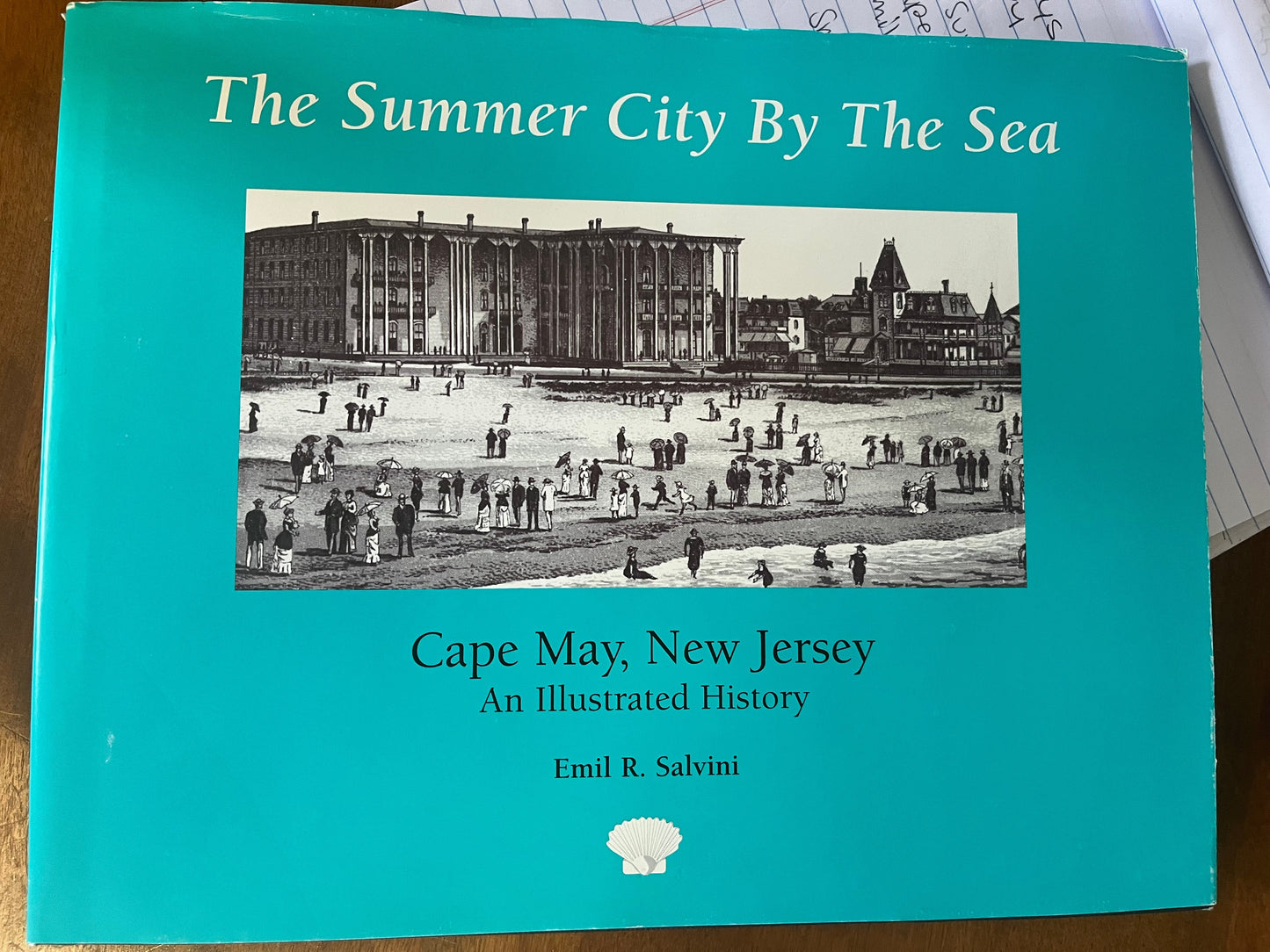 The Summer City by the Sea, Cape May, NJ: An Illustrated History