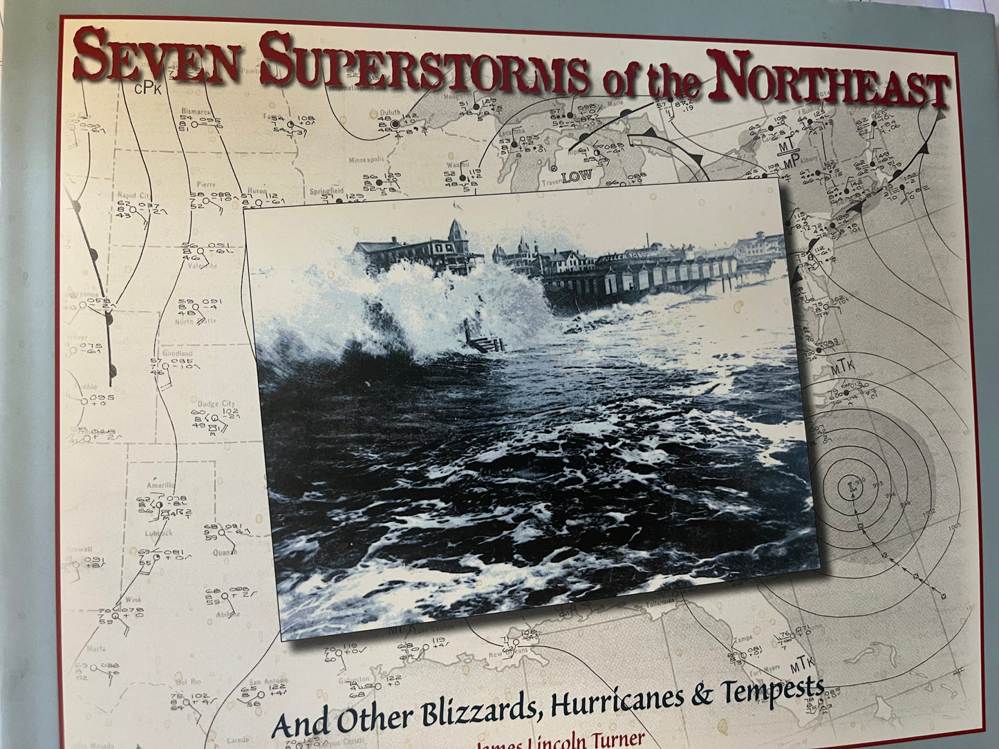 Seven Superstorms of the Northeast and other Blizzards, Hurricanes & Tempests