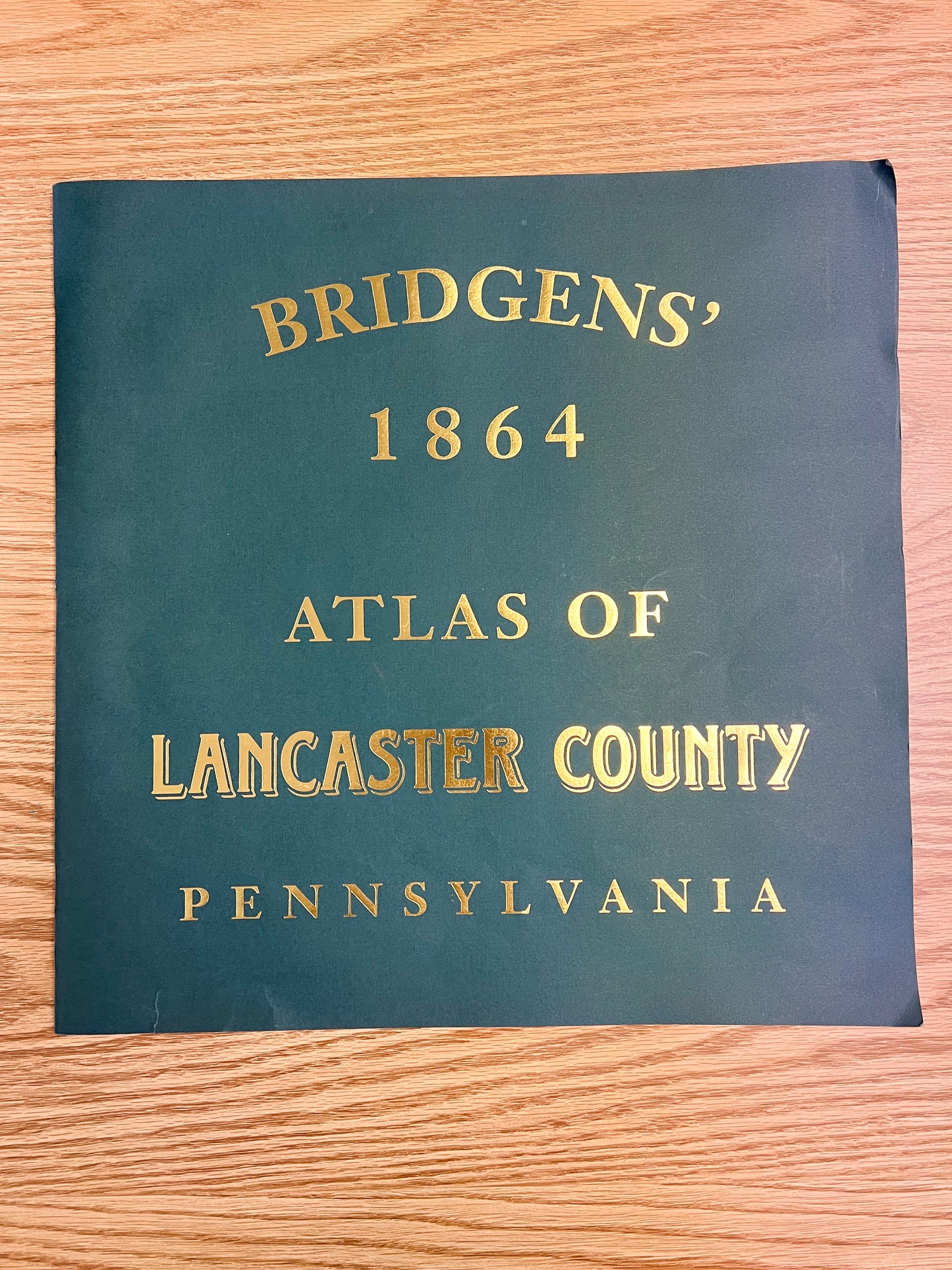 Bridgens' 1864 Atlas of Lancaster County Pennsylvania 2000 Reprint